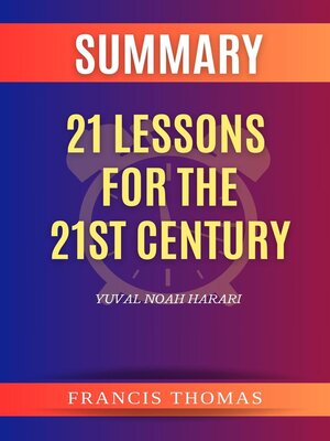 cover image of Summary of 21 Lessons for the 21st Century by Yuval Noah Harari